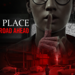 A QUIET PLACE: THE ROAD AHEAD